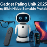 5 Gadget Paling Unik 2025 yang Bikin Hidup Semakin Praktis
